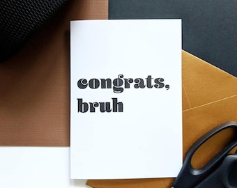 Congratulations Greeting Card for Him - Congrats, Bruh