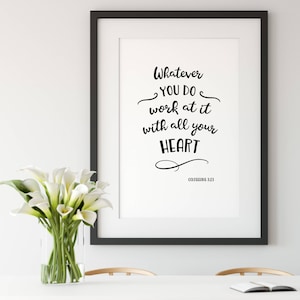 Bible Verse Colossians 3:23 Print Whatever you do, work at it with all your heart, Home Wall Art Decor Gift Idea Print Printable Bible Quote image 1