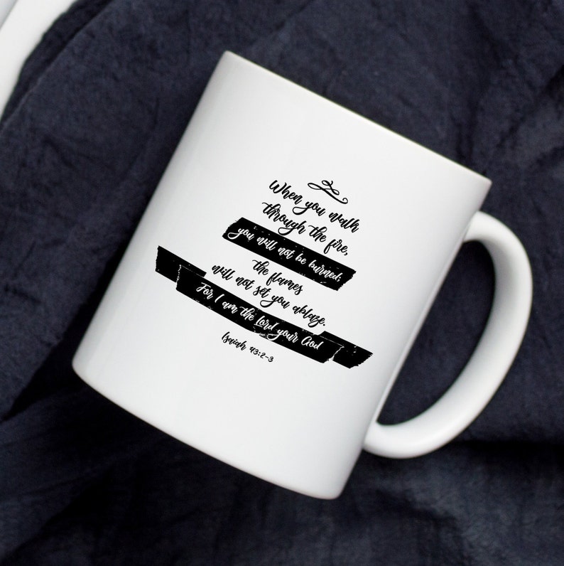 Isaiah 432 3 Bible Verse Mug Firefighter Mug Gift For Him 11 15 Oz White Coffee Tea Mug Printed On Both Sides