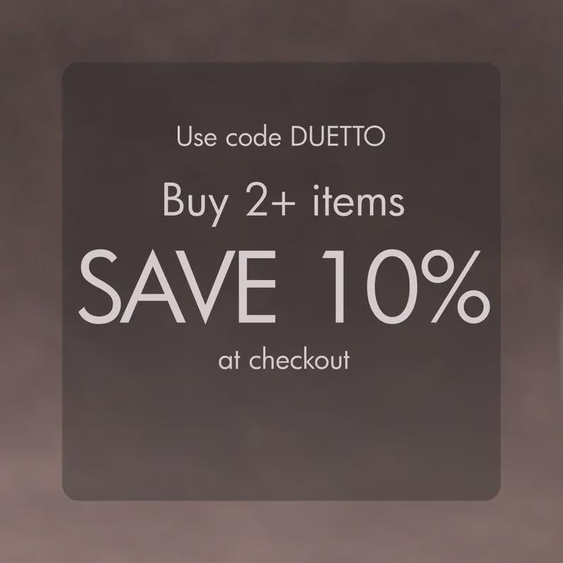 Use code Duetto at checkout when you buy two or more items for 10% discount