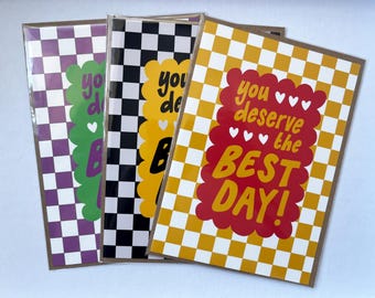 Checker You Deserve the Best Day (5X7) Yellow/Red, Black/Yellow, and Green/Purple greeting card