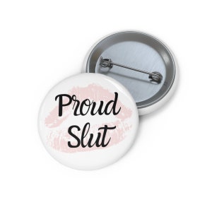 Proud Slut Button, Ethical Slut Button, DDLG Badge, Sex Positive Pin image 1