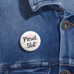 Proud Slut Button, Ethical Slut Button, DDLG Badge, Sex Positive Pin image 2