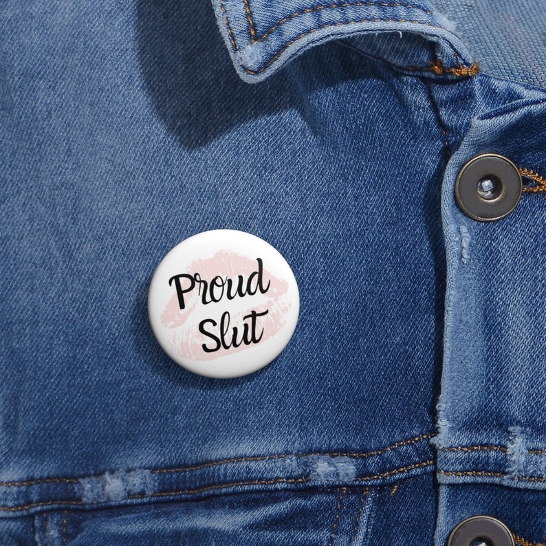 Proud Slut Button, Ethical Slut Button, DDLG Badge, Sex Positive Pin image 2