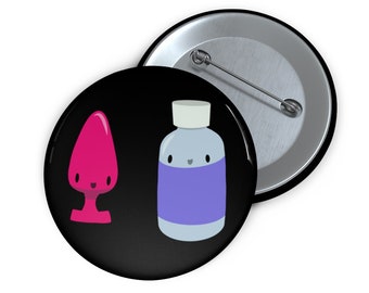 Best Friends Button, Adult Toy Button, Butt Plug and Lube Button, Sex Positive Pin