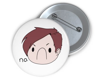 No Button, Cute Cartoon Button, No pin, upset no