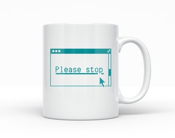 Please Stop Mug