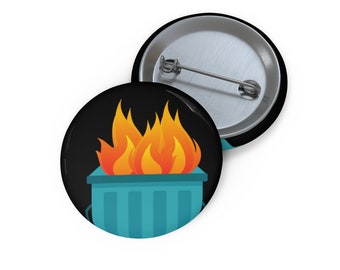 Trash Fire Button, 2020 Pin, Dumpster Fire Button, Everythings not ok