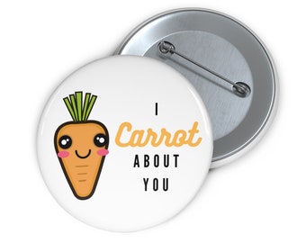 I Carrot About You Button, I care About You, Carrot Pun Button