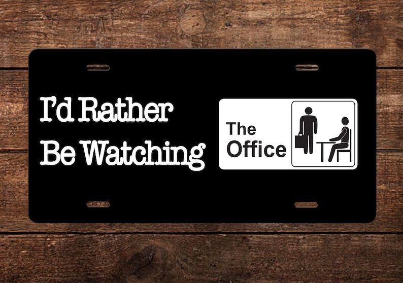 The Office - TV Show I/'d Rather Be Watching the Office License Plate