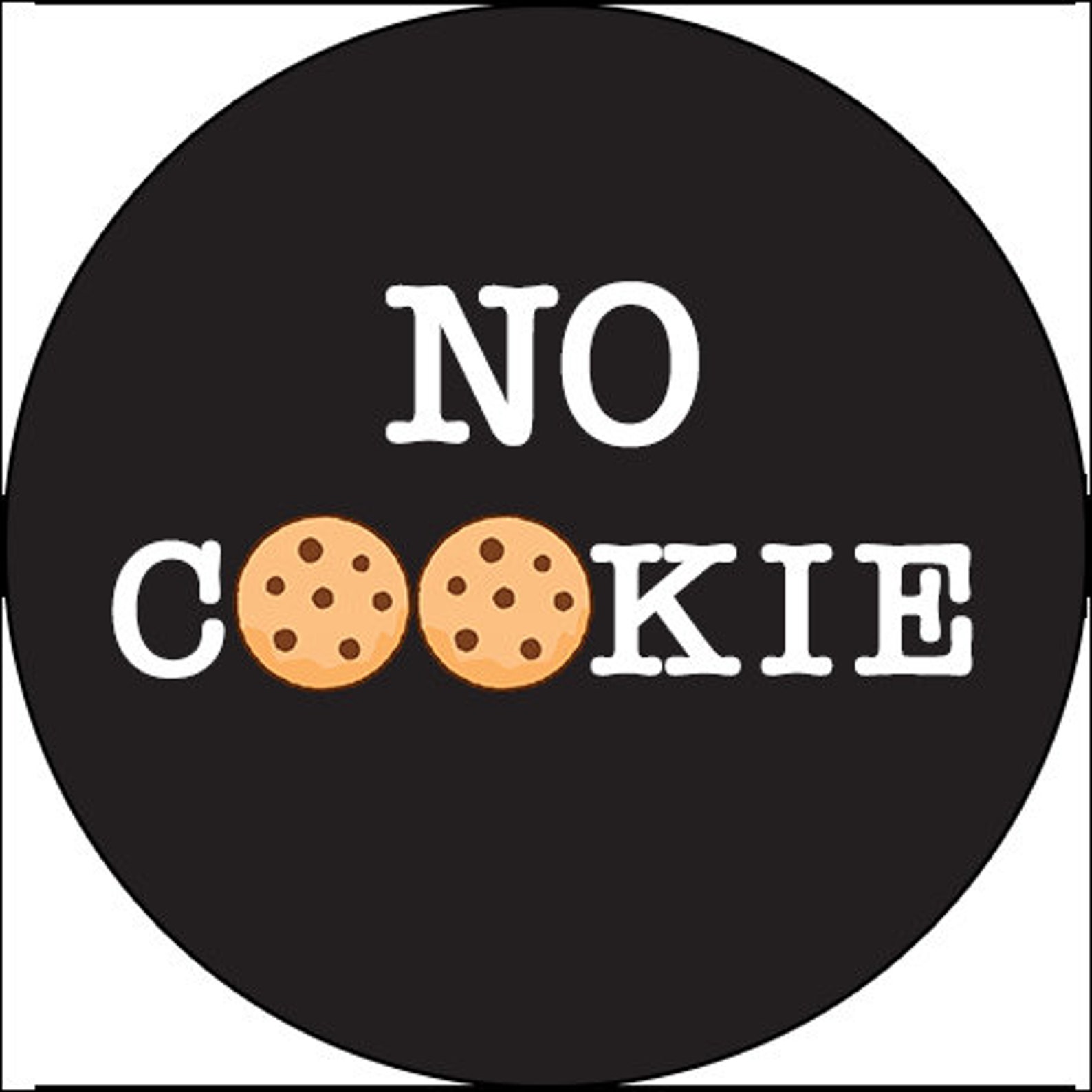 No Cookie STICKER 1.55 Diameter Etsy