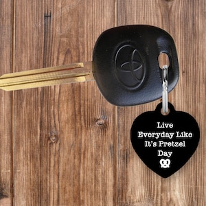 Live Everyday Like It&#39;s Pretzel Day - Key Chain - (The Office-themed)