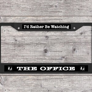 I'd Rather Be Watching The Office - Matte Black (Metal) License Plate Frame (The Office-themed)