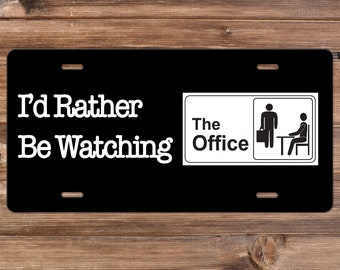 I'd Rather Be Watching the Office - License Plate - (The Office-themed)