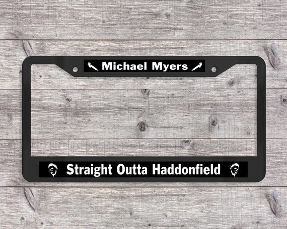 Michael Myers - Straight Outta Haddonfield - Matte Black (Metal) License Plate Frame (Halloween-themed)