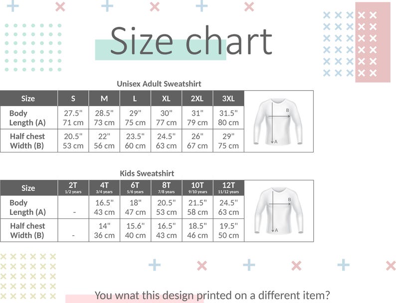 May include: A size chart for unisex adult and kids sweatshirts. The chart includes measurements in inches and centimeters for body length and half chest width. The text "Size chart" is at the top. The chart also includes images of the sweatshirts.
