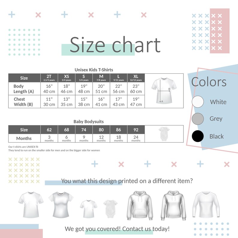May include: A white size chart for unisex kids' t-shirts and baby bodysuits. The chart includes measurements in inches and centimeters, with sizes ranging from 2T to XL for shirts and 62 to 92 for bodysuits. The color options are white, grey, and black.