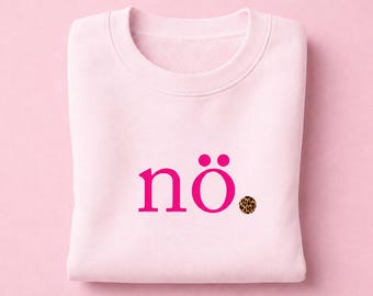Nö pullover, Hoodies damen Neon pink, Shirt mit dem Slogan Nö, Geburtstags pulli neon