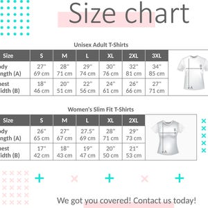 May include: A white size chart for Unisex Adult T-Shirts and Women's Slim Fit T-Shirts. The chart includes measurements in inches and centimeters for body length and chest width, with sizes ranging from S to 3XL. The text "Size chart" is at the top.