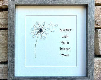 Couldn’t Wish For A Better Mom, 9x9 Dandelion Framed Sea Glass Art, Mother’s Day Gift, Gift for Mom