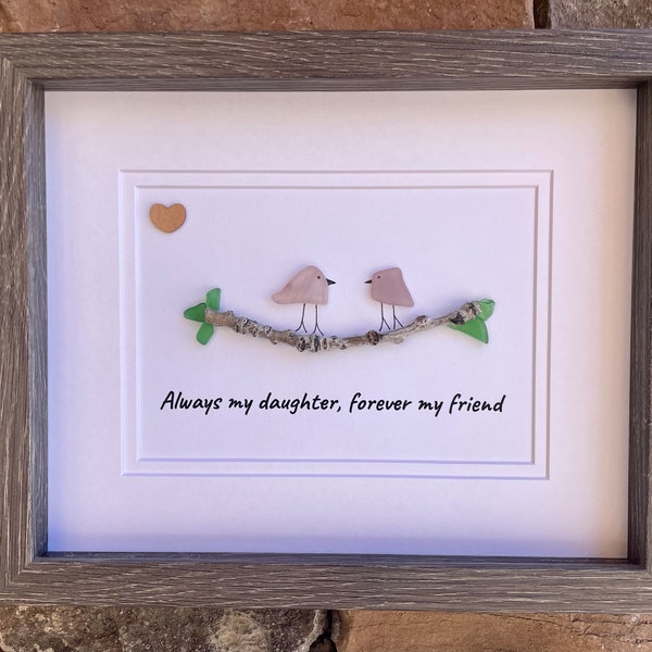 Unique Gift for Daughter, Framed 8x10 Sea Glass Art Captioned “Always my daughter, forever my friend”