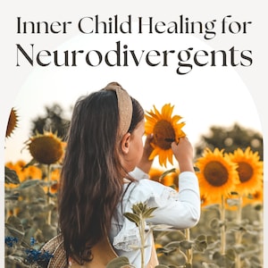 Sanación del Niño Interior para Personas Neurodivergentes / Guía de diario con 25 indicaciones para personas con TDAH, TDA y autismo
