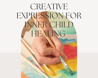 Creative Expression for Inner Child Healing Journal Guide | Journal Prompts and Artistic Exercises