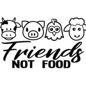 Vegan Friends Not Food ORIGINAL Die Cut One Color Decal Window Bumper Sticker Car Decor Wall