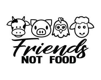 Vegan Friends Not Food ORIGINAL Die Cut One Color Decal Window Bumper Sticker Car Decor Wall