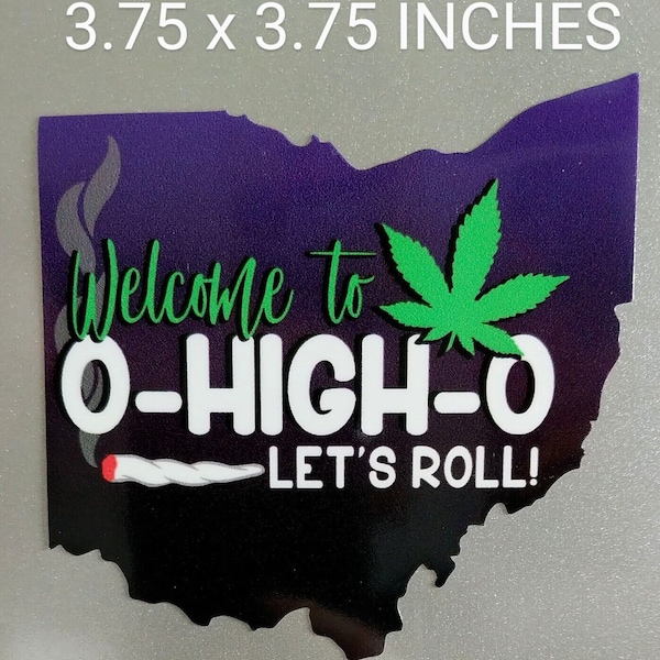 3.75" OHIGHO OHIO Decal, Sticker, O-HIGH-O Weed Pot Leaf 420 Legal State Cannabis, Gift For Stoners, Cannabis Decor, Legalize It, Issue 2