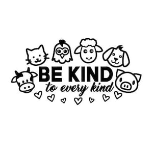 5.75&quot; Be Kind To Every Kind, Bumper Sticker, Love Animals, Vegetarian Sticker, All Kinds, Animal Rights Sticker, Laptop Sticker, Vegan Decal