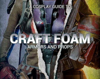 DIGITAL BOOK - A Cosplay Guide to Craft Foam / English version