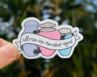 All Men Are Cremated Equal Sticker - Funny Laminated Sticker (2.5")