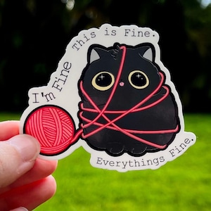 Everything is Fine 3&quot; Laminated Water and UV Resistant Sticker! Great for Laptops, notebooks, cellphones, planners and MORE!