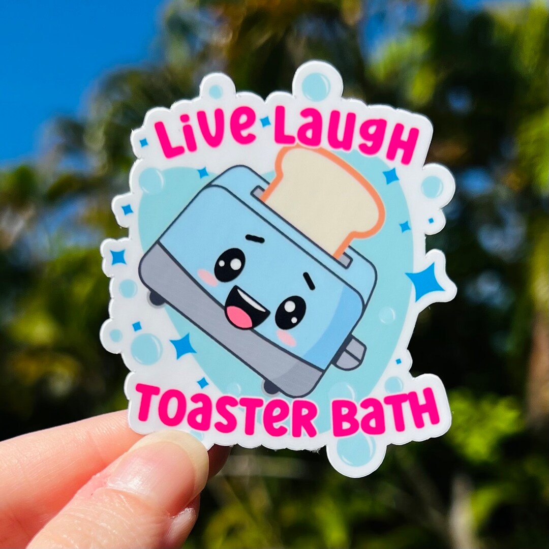Toaster Bath Icon Live Laugh Toaster Bath Sticker: Sassy Sarcastic Gift - Etsy