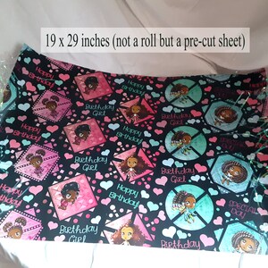 May include: A pre-cut sheet of black wrapping paper with a colorful pattern of pink, blue, and white hearts, geometric shapes, and cartoon girls. The paper features the text "Happy Birthday" and "Birthday Girl". The sheet measures 19 inches by 29 inches.