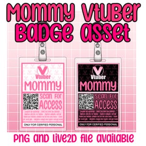 May include: Two ID badge designs for a Vtuber, one pink and one black, with the text "Mommy" and "Scan for Access". The badges have a QR code and the text "Only for Certified Personal". The image also says "PNG and live2D file available".