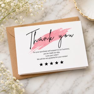May include: A white rectangular thank you card featuring a pink watercolour brush stroke behind the black text Thank you. Below, black text reads For your purchase and support to our business, you've made our day. Love your order? We will be very grateful for your review! Five black stars are printed at the bottom.
