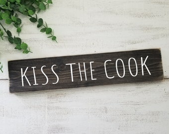 Kiss The Cook Sign,  Kitchen Sign, Rustic Wood Farmhouse Decor