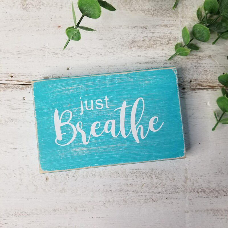 Just Breathe Sign VI