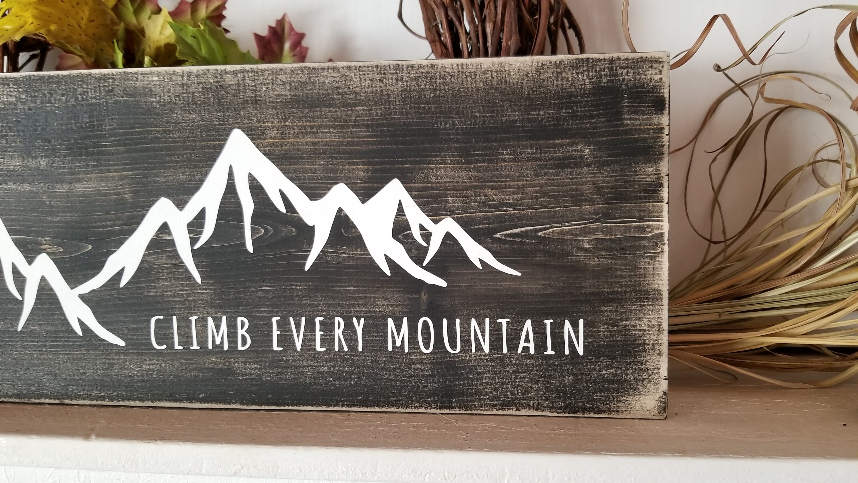Climb Every Mountain Sign | Etsy