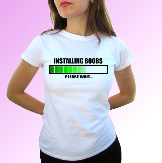 Installing Boobs Please Wait White T Shirt Quote Top 100% Cotton