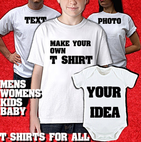 White Personalised T Shirt Make Your Own Tee Top Create Your Own Design Christmas Gift Mens Womens Kids Baby All Sizes Etsy