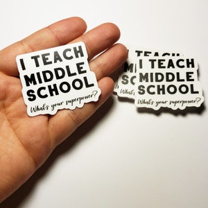 Decal Stickers: I teach Middle School, What's Your Super Power?/ Teacher Stickers/ Middle School Stickers