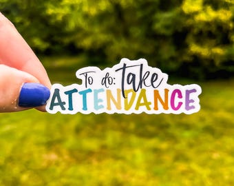 Teacher Did You Take Attendance Sticker - Etsy