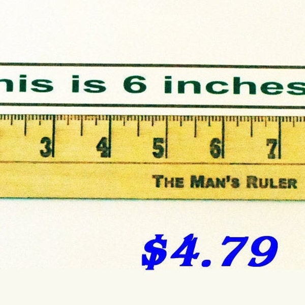 Gag Ruler -- Turn 6 inches into 9 inches ** THE MAN'S RULER **