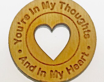 50 You're In My Thoughts And In My Heart. Laser Engraved Wood Token