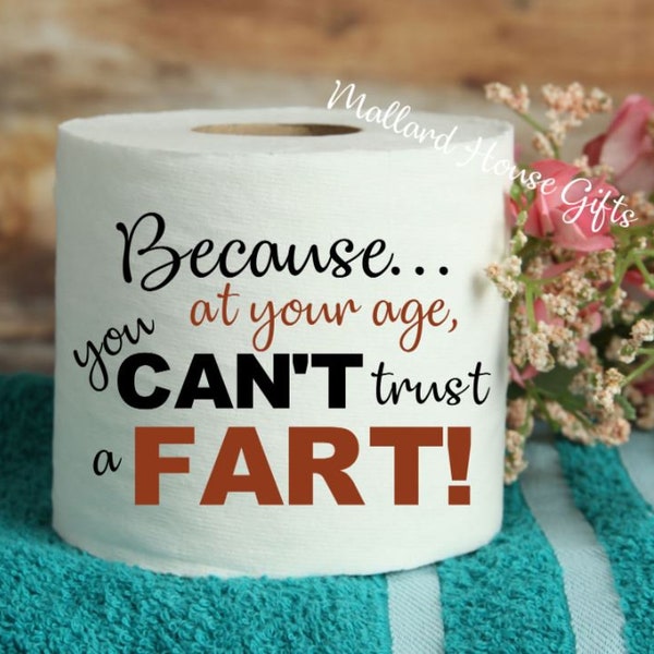 Toilet Paper Gag Gift Because At Your Age You Can't Trust A Fart Funny Toilet Paper Decor White Elephant Birthday Christmas