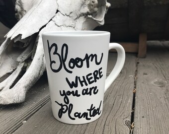 Bloom Where You Are Planted