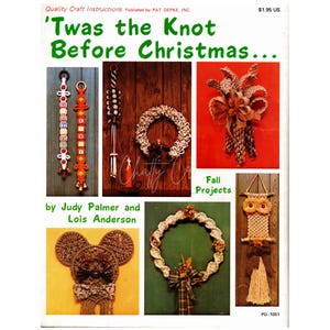 May include: A vintage craft instruction booklet titled "'Twas the Knot Before Christmas..." featuring various macrame projects. The cover displays several finished macrame items, including ornaments, wreaths, and an owl. The booklet is published by Pat Depke.